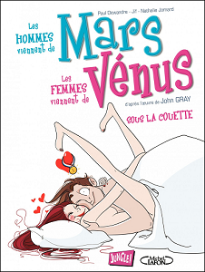Les Hommes Viennent de Mars, les Femmes Viennent de Venus - Tome 2 - Sous la Couette
