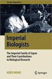 Imperial Biologists: The Imperial Family of Japan and Their Contributions to Biological Research