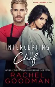 «Intercepting the Chef» by Rachel Goodman