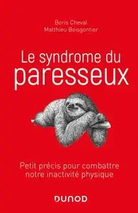Boris Cheval, Matthieu Boisgontier, "Le syndrome du paresseux : Petit précis pour combattre notre inactivité physique"