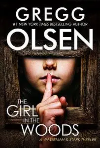 «The Girl in the Woods» by Gregg Olsen