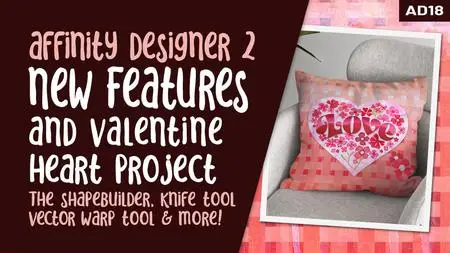 Ad 18 Affinity Designer 2 New Features & Valentine Project Using Shapebuilder, Knife Tool And Warps