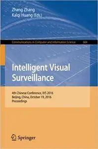 Intelligent Visual Surveillance: 4th Chinese Conference, IVS 2016, Beijing, China, October 19, 2016, Proceedings