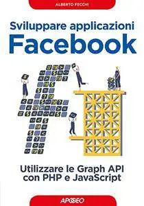 Sviluppare applicazioni Facebook: utilizzare le Graph API con PHP e JavaScript