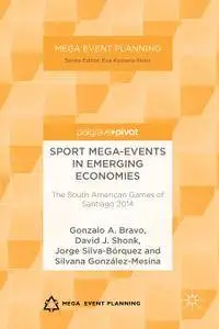 Sport Mega-Events in Emerging Economies: The South American Games of Santiago 2014