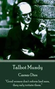 «Caesar Dies» by Talbot Mundy