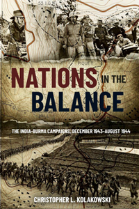 Nations in the Balance : The India-Burma Campaigns, December 1943–August 1944