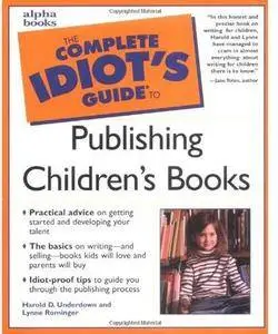 Complete Idiot's Guide to Publishing Children's Books