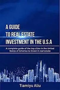 A Guide To Real Estate Investment In The U.S.A