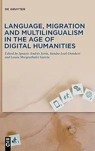 Language, migration and multilingualism in the age of digital humanities