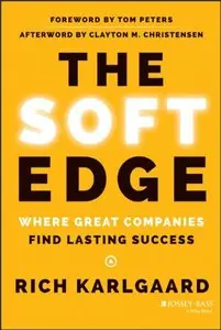 The Soft Edge: Where Great Companies Find Lasting Success