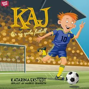 «Kaj lär sig spela fotboll» by Katarina Ekstedt