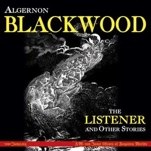 «The Listener and Other Stories» by Algernon Blackwood