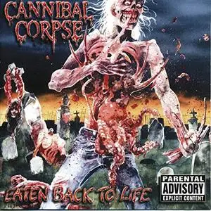 Cannibal Corpse - Eaten Back To Life (1990) [2003 Remastered]