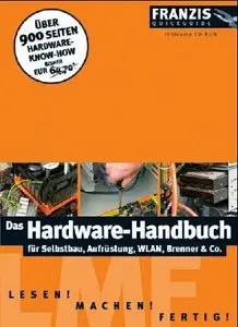 Hardware-Handbuch für Selbstbau, Aufrüstung, WLAN, Brenner & Co. 