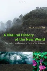 A Natural History of the New World: The Ecology and Evolution of Plants in the Americas (repost)