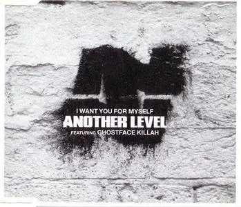 Another Level - I Want You For Myself (UK CD5) (1998) {Northwestside/BMG UK} **[RE-UP]**