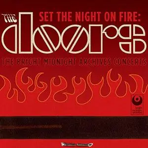 The Doors - Set the Night on Fire: The Doors Bright Midnight Archives Concerts (Live) (2006/2020)