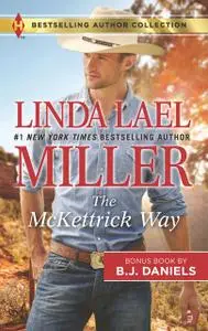 «The McKettrick Way» by B.J.Daniels, Linda Lael Miller