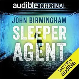 Sleeper Agent: An Audible Original [Audiobook]