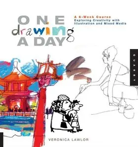 One Drawing A Day: A 6-Week Course Exploring Creativity with Illustration and Mixed Media