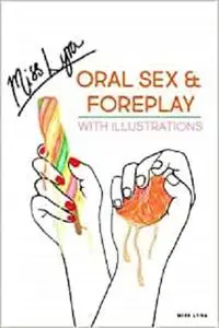 Oral Sex & Foreplay With Illustrations
