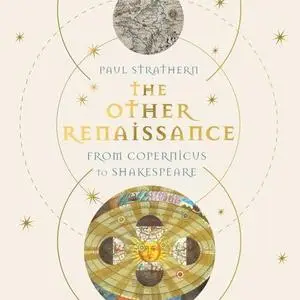 The Other Renaissance: From Copernicus to Shakespeare [Audiobook]