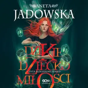 «Dzikie Dziecko Miłości» by Aneta Jadowska