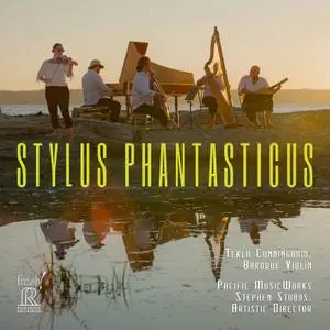 Tekla Cunningham, Pacific MusicWorks & Stephen Stubbs - Stylus Phantasticus (2021)