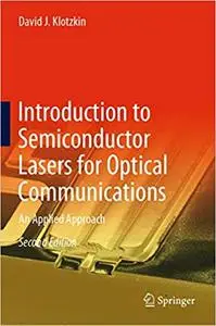 Introduction to Semiconductor Lasers for Optical Communications: An Applied Approach Ed 2