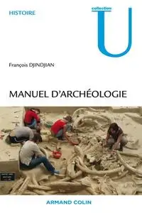 François Djindjian, "Manuel d'archéologie : Méthodes, objets et concepts"