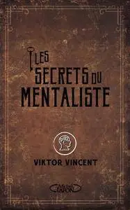 Viktor Vincent, "Les secrets du mentaliste"