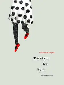 «Tre skridt fra livet» by Dorthe Berntsen