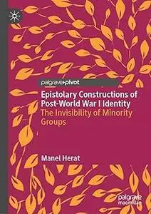 Epistolary Constructions of Post-World War I Identity: The Invisibility of Minority Groups