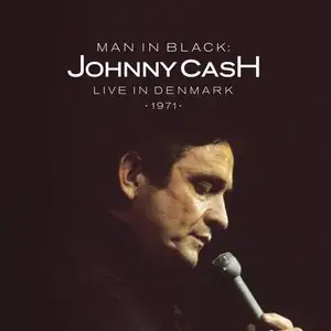 Johnny Cash - Man In Black: Live In Denmark 1971 (2015)