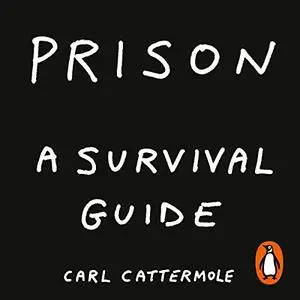 Prison: A Survival Guide [Audiobook]