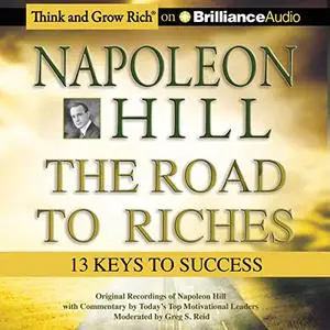 Napoleon Hill - The Road to Riches: 13 Keys to Success [Audiobook]