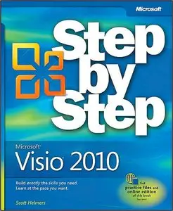Microsoft Visio 2010 Step by Step: The smart way to learn Microsoft Visio 2010-one step at a time! (repost)