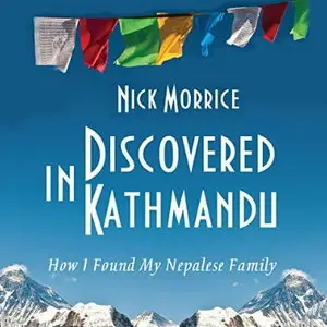 Discovered in Kathmandu: How I Found My Nepalese Family [Audiobook]