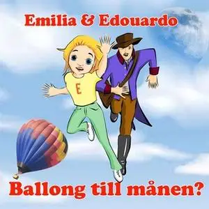 «Emilia & Edouardo Ballong till månen» by Ole Ornered