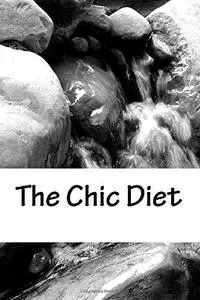 The Chic Diet: The Dietary and Psychological Tactics of the Urban Elite