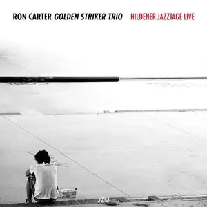 Ron Carter Golden Striker Trio - Hildener Jazztage Live (2015)