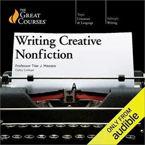 Writing Creative Nonfiction [TTC Audio]