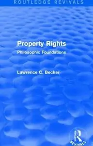 Property Rights: Philosophic Foundations