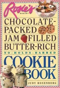 Rosie's Bakery: Chocolate-Packed, Jam-Filled, Butter-Rich, No-Holds-Barred Cookie Book (repost)