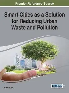 Smart Cities as a Solution for Reducing Urban Waste and Pollution