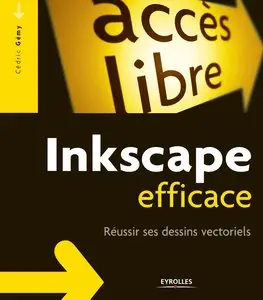 Cédric Gémy, "Inkscape efficace : Réussir ses dessins vectoriels"