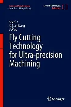 Fly Cutting Technology for Ultra-precision Machining