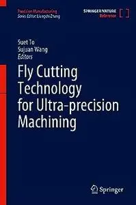 Fly Cutting Technology for Ultra-precision Machining