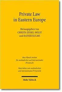Private Law in Eastern Europe: Autonomous Developments or Legal Transplants?